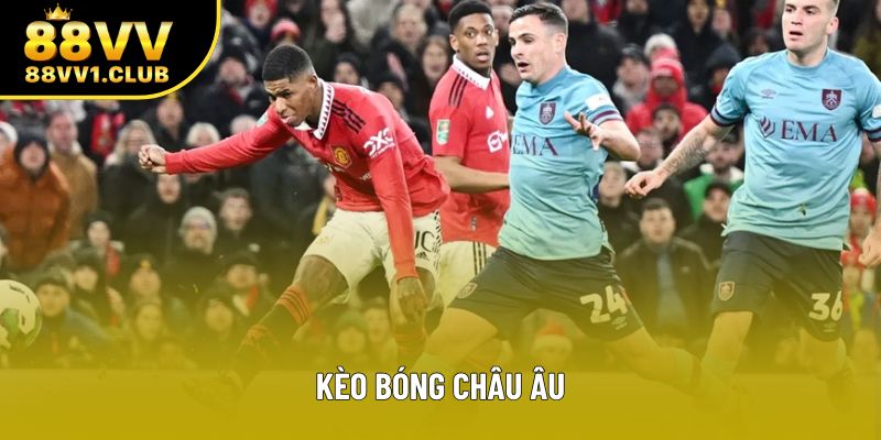 Kèo Bóng Châu Âu Là Gì? Cách Chơi Và Mẹo Thắng Chuẩn Xác